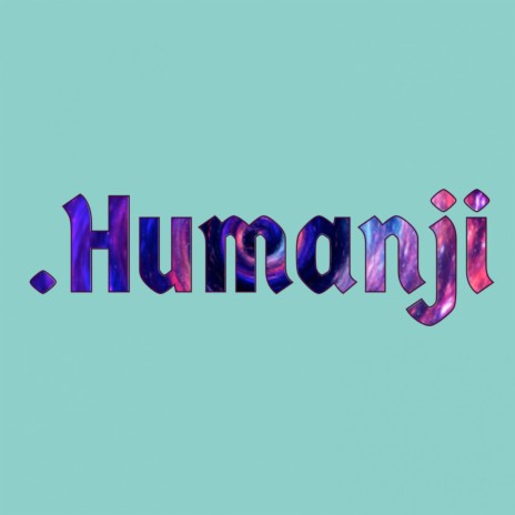 .Humanji | Boomplay Music