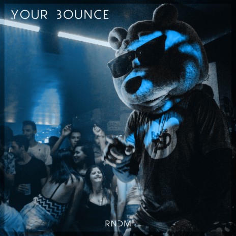 Your Bounce | Boomplay Music