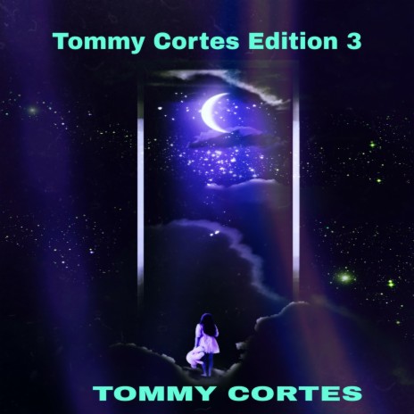 Tommy Cortes Edition 3, Pt. 2 | Boomplay Music