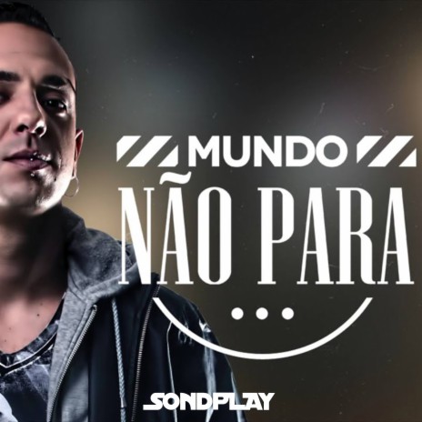 Mundo Não Para | Boomplay Music