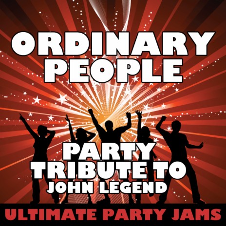 Ordinary People (Party Tribute to John Legend)