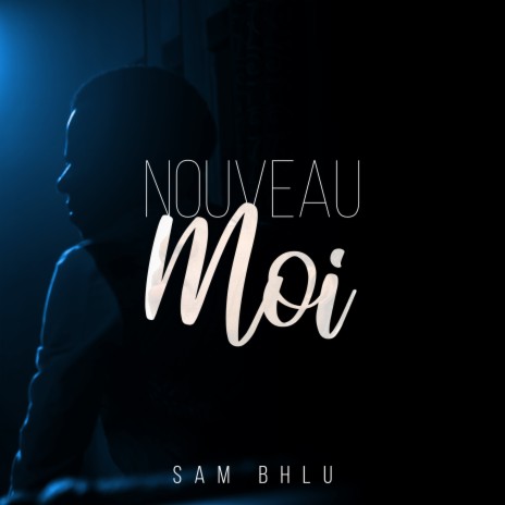 Nouveau Moi | Boomplay Music