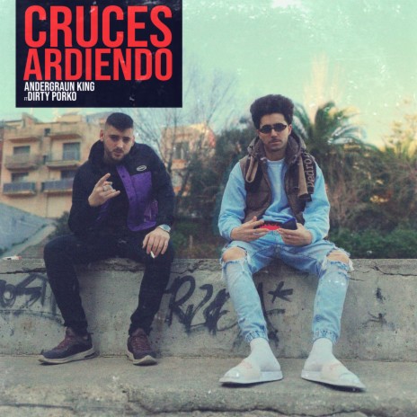 Cruces Ardiendo ft. Dirty Porko | Boomplay Music