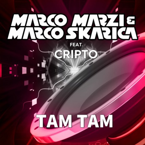 Tam Tam (Radio Edit) ft. Marco Skarica & Cripto | Boomplay Music