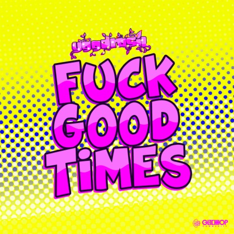 Fuck Good Times | Boomplay Music