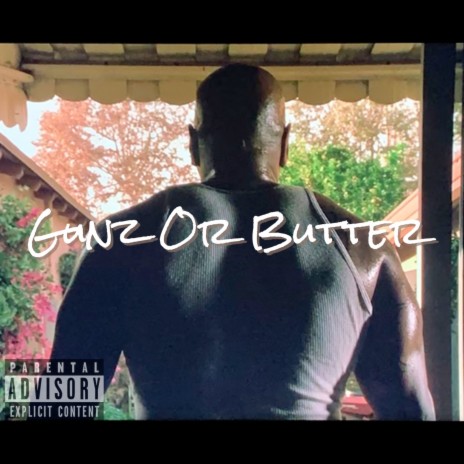 Gunz Or Butter | Boomplay Music