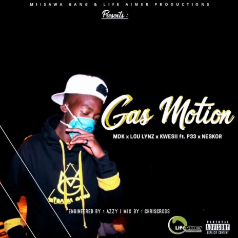 Gas Motion ft. Lou Lynz, Kwesii, P33 & Neskor | Boomplay Music