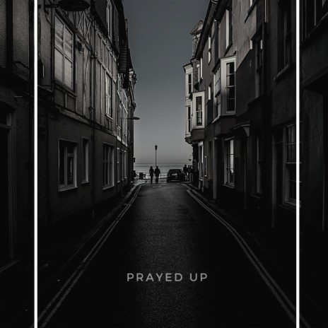 Prayed Up | Boomplay Music