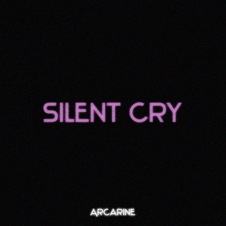 Silent Cry | Boomplay Music