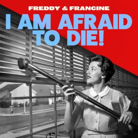 I Am Afraid to Die! | Boomplay Music