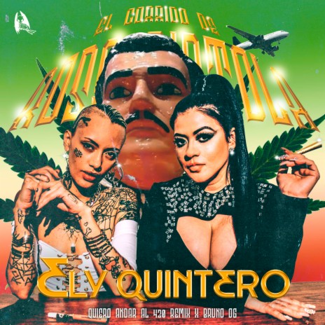 Quiero Andar al 420 (BrunOG Remix) ft. Ely Quintero | Boomplay Music