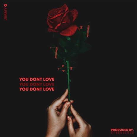 You Don't Love | Boomplay Music