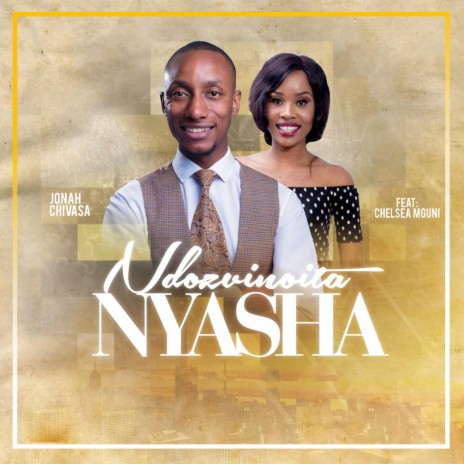 Ndozvinoita Nyasha (feat. Chelsea Mguni) | Boomplay Music