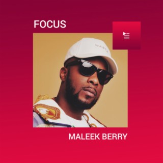 Focus Maleek Berry Listen On Boomplay For Free boomplay