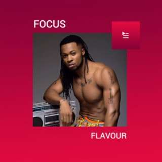 Focus: Flavour | Boomplay Music