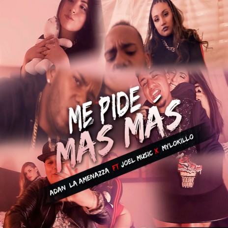 Me Pide Mas ft. Mylokillo & Adan la amenazza | Boomplay Music