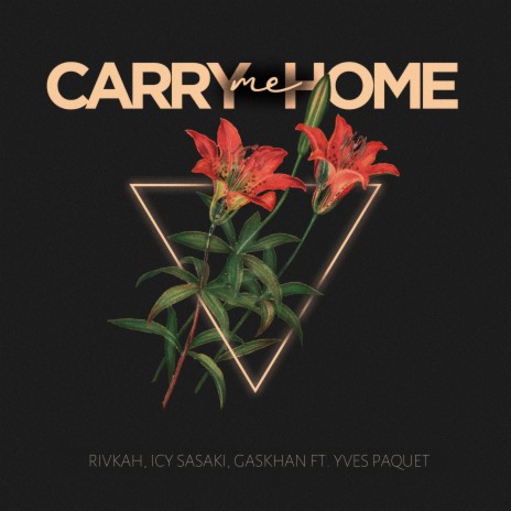 Carry Me Home ft. Icy Sasaki, Gaskhan & Yves Paquet | Boomplay Music