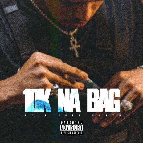 10K na Bag ft. Ryan, Sobs & Sueth | Boomplay Music