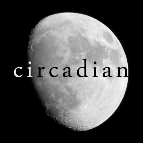 Circadian | Boomplay Music