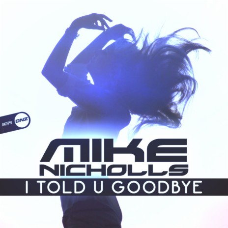 I Told U Goodbye (Original Mix) | Boomplay Music