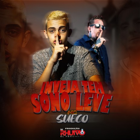 Inveja Tem Sono Leve ft. Mc Sueco | Boomplay Music