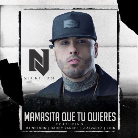 Mamasita Que Tu Quieres ft. Daddy Yankee, Zion, J Alvarez & DJ Nelson | Boomplay Music