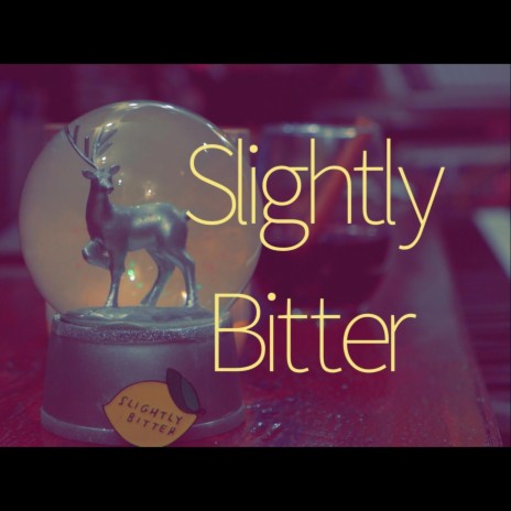 Slightly Bitter | Boomplay Music