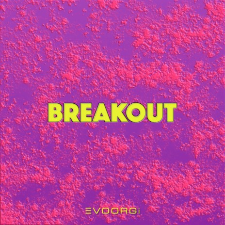Breakout | Boomplay Music