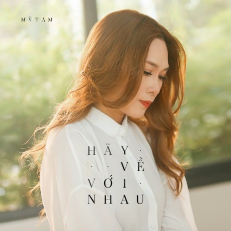 Hãy Về Với Nhau | Boomplay Music