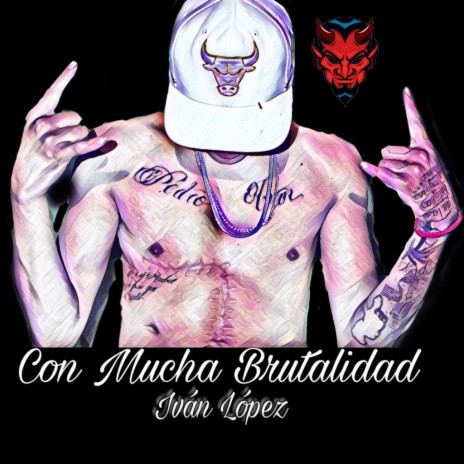 Con Mucha Brutalidad | Boomplay Music