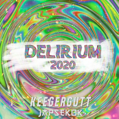 Delirium 2020 ft. Japsekok | Boomplay Music