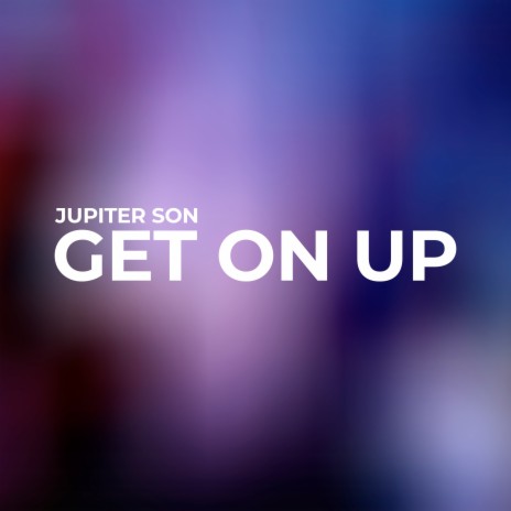 Get on Up | Boomplay Music