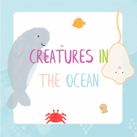 Creatures in the Ocean