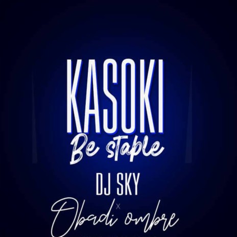 Kasoki be stable | Boomplay Music