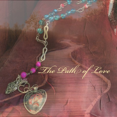 The Path of Love ft. Penni Warner