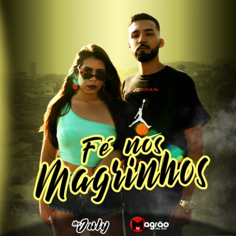 Fé nos Magrinhos ft. Mc July | Boomplay Music