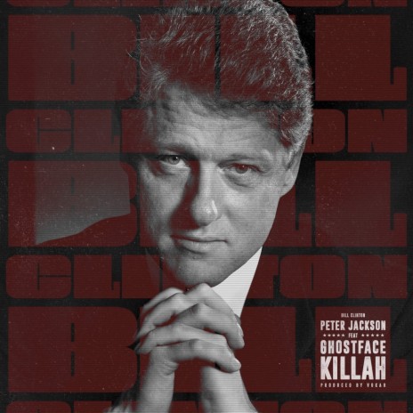 Bill Clinton ft. Ghostface Killah | Boomplay Music