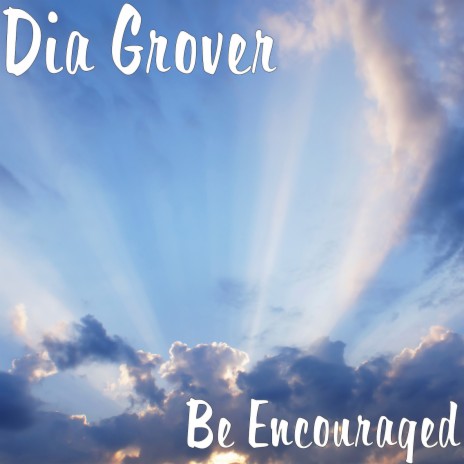 Be Encouraged | Boomplay Music