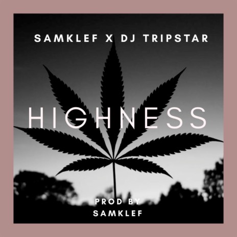 Highness ft. DJ Tripstar