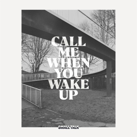 Call Me When You Wake Up | Boomplay Music