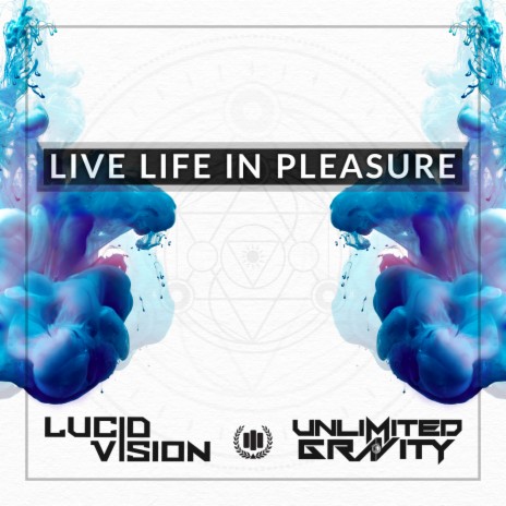 Live Life in Pleasure ft. Unlimited Gravity