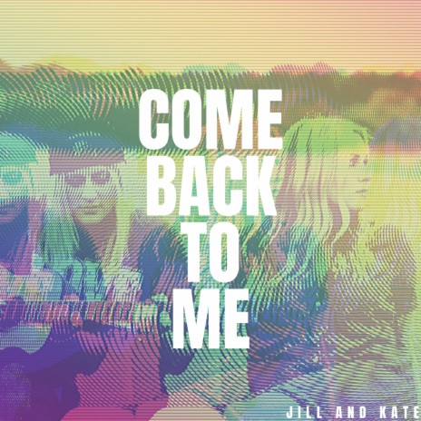 Come Back to Me | Boomplay Music