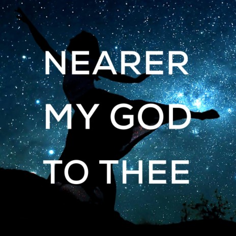 Nearer, My God, To Thee | Boomplay Music