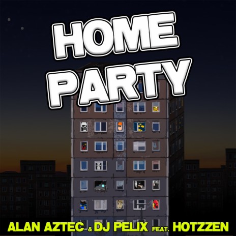 Home Party ft. DJ Pelix & Hotzzen | Boomplay Music