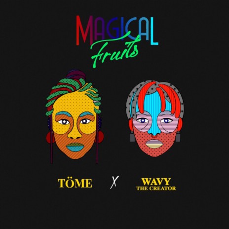 Magical Fruits ft. Wavy The Creator | Boomplay Music