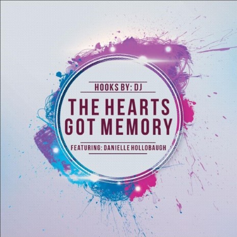 The Hearts Got Memory (feat. Danielle Hollobaugh) | Boomplay Music