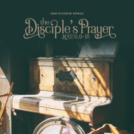 The Disciple's Prayer | Boomplay Music