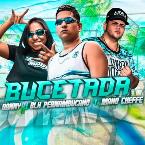 Bucetada ft. Mano Cheffe & Mc Danny | Boomplay Music