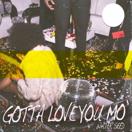 Gotta Love You Mo' | Boomplay Music