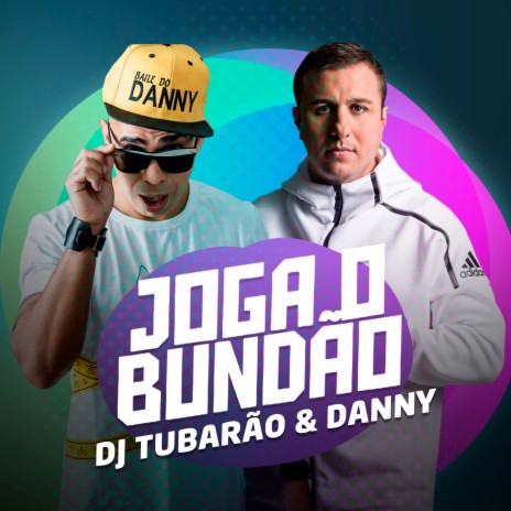 Joga o Bundão ft. Danny | Boomplay Music